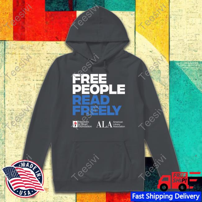 Free People Read Freely Freedom To Read Foundation Ala American Library Association Official Shirt