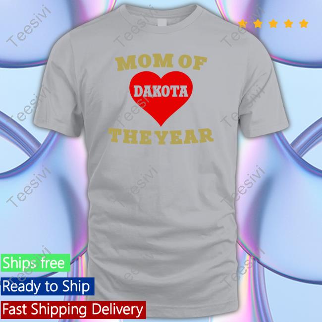 Denise Whitlatch Mom Of Dakota The Year T Shirt