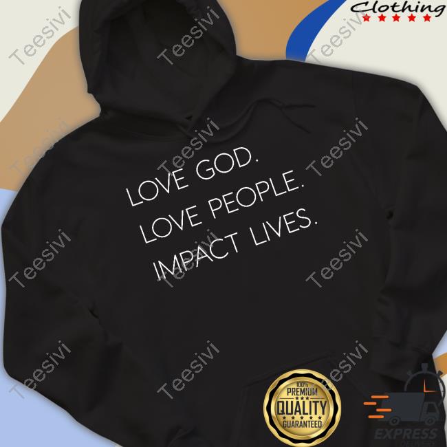 Michael Armus Sr Love God Love People Impact Lives Sweatshirt