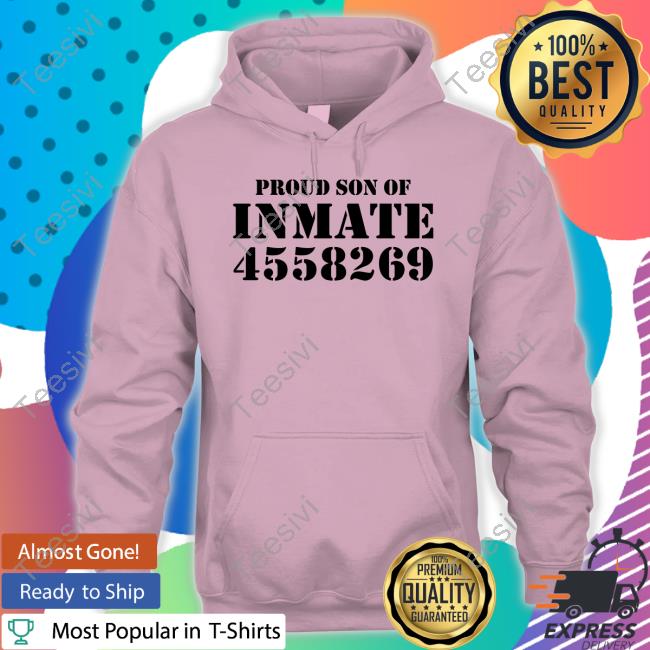 Shitheadsteve Merch Proud Son Of Inmate 4558269 New Shirt