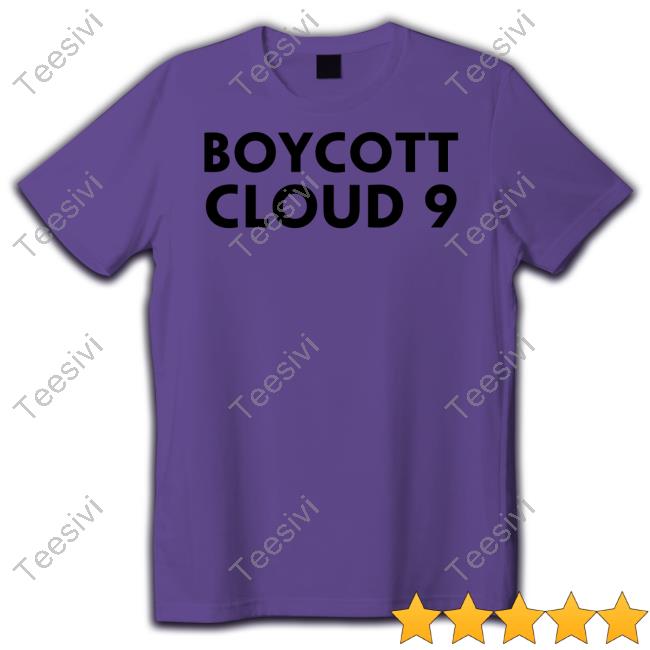 Boycott Cloud 9 Official Shirt