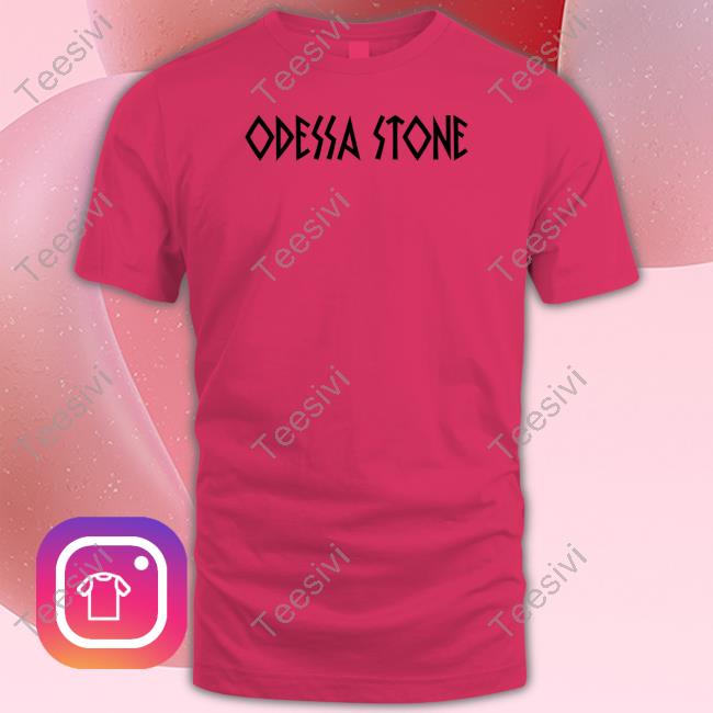 _Jqos Odessa Stone Shirt, T Shirt, Hoodie, Sweater, Long Sleeve T-Shirt And Tank Top