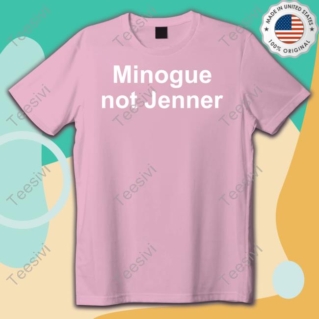 Albie Housewives & Madonna Super Fan Minogue Not Jenner T Shirts