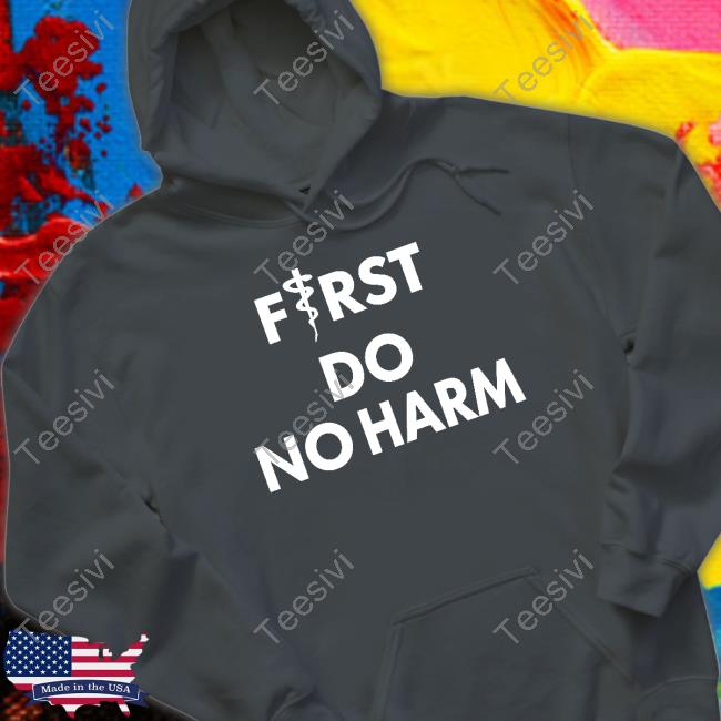 https://postotee.com/campaign/first-do-no-harm-hoodie