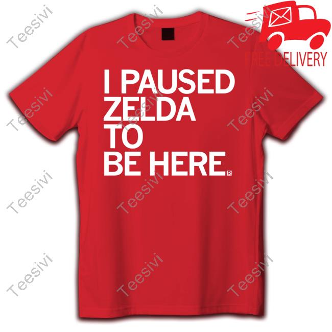 Raygunsite I Paused Zelda To Be Here T Shirt