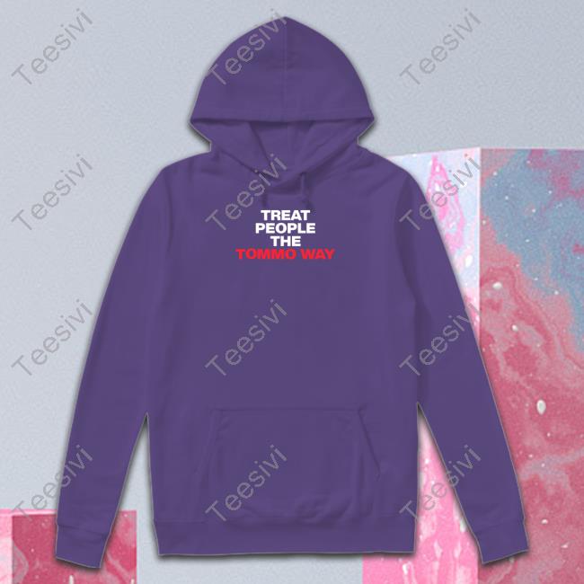 Hazzastylesq Treat People The Tommo Way Hoodie