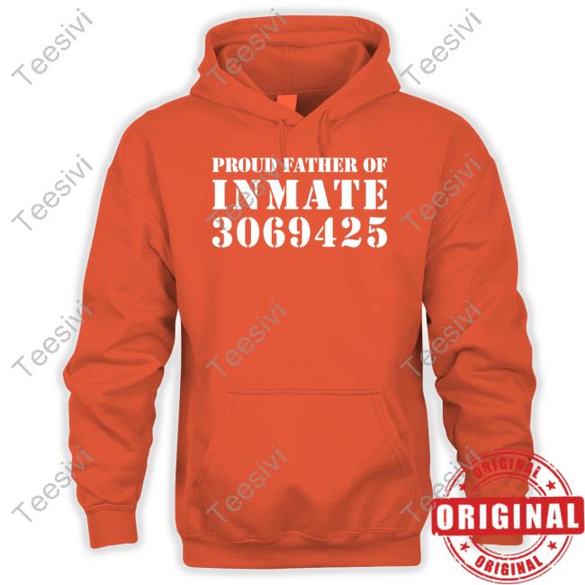 Official Proud Father Of Inmate 3069425 T Shirt