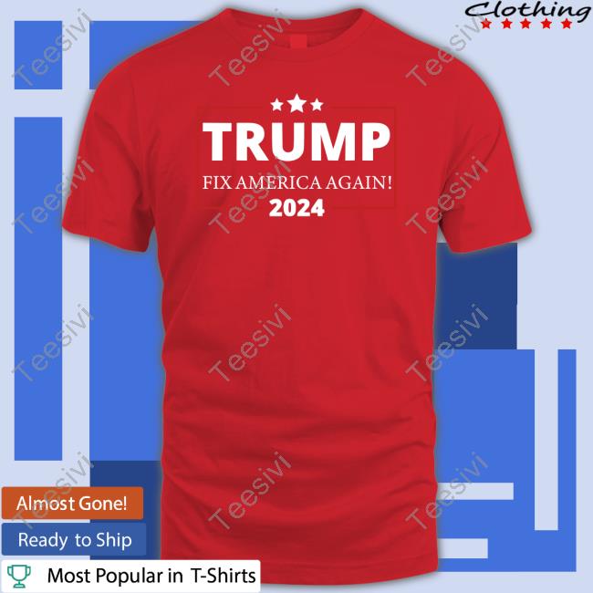 Ames2420 Trump Fix America Again 2024 T Shirt