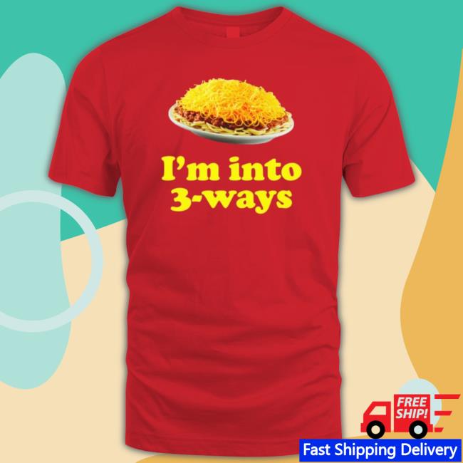 I'm Into 3 Ways shirt, hoodie, tank top, sweater and long sleeve t-shirt