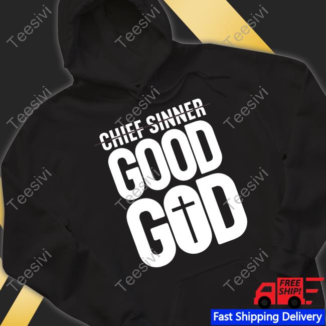 Official Chief Sinner Good God Tee Shirt Temilolusogebi