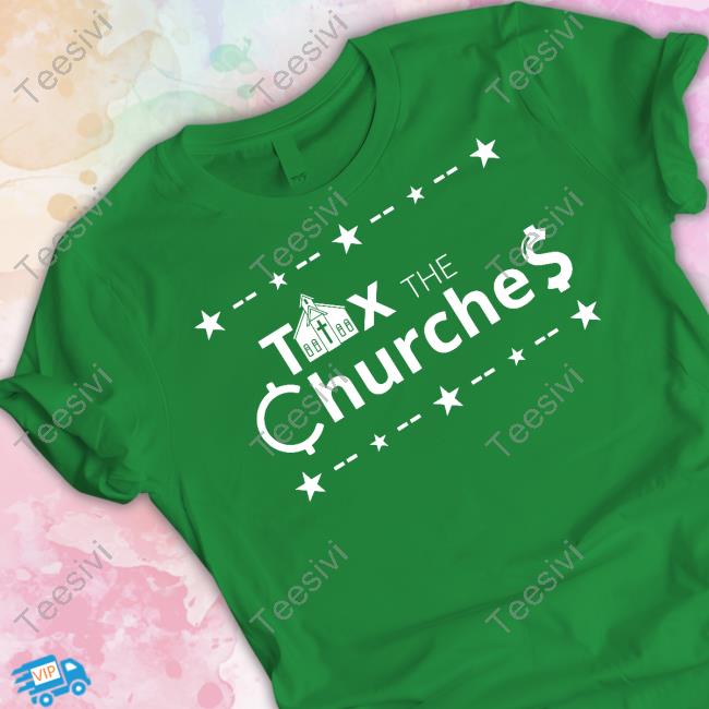 Official Tax The Churches Shirt