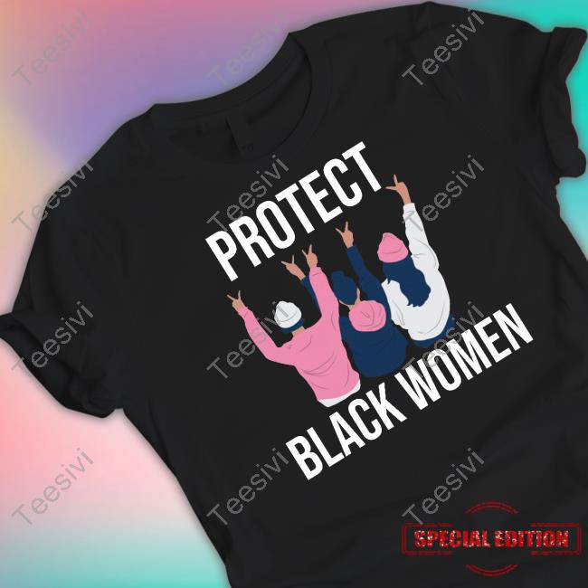 https://teetori.com/campaign/aja-wilson-wearing-protect-black-women-shirt