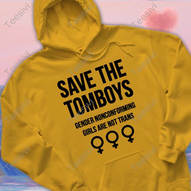 Save The Tomboys Gender Nonconforming Girls Are Not Trans shirt, hoodie, tank top, sweater and long sleeve t-shirt