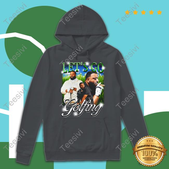 Not Safe For Wear Let's Go Golfing Dj Khaled Hoodie