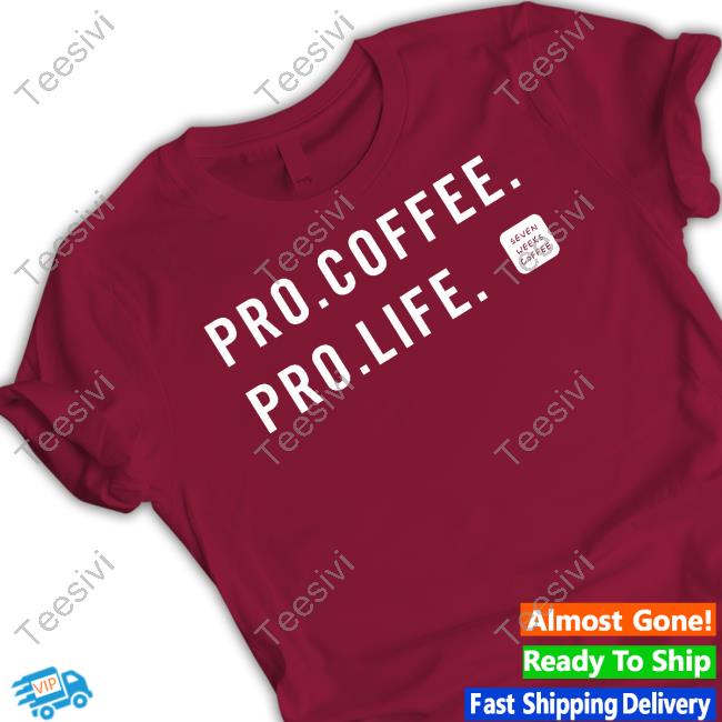 https://teegabo.com/product/seven-weeks-coffee-pro-coffee-pro-life-tee-shirts/