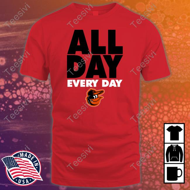 All Day Every Day Shirt